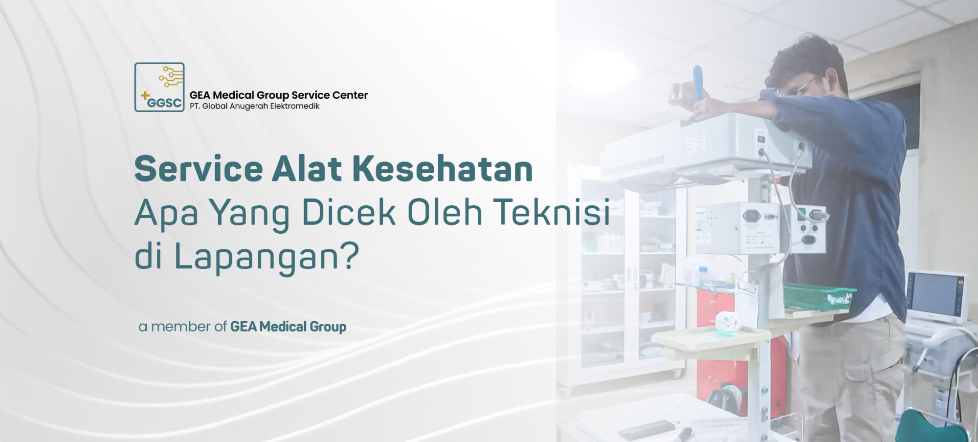 Service Alat Kesehatan: Apa yang Dicek oleh Teknisi di Lapangan