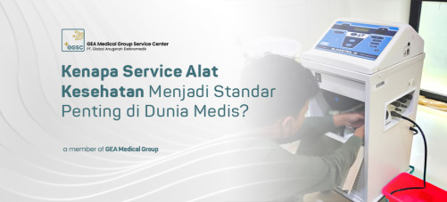 Kenapa Service Alat Kesehatan Menjadi Standar Penting di Dunia Medis