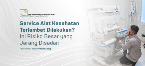 Service Alat Kesehatan Terlambat Dilakukan Ini Risiko Besar yang Jarang Disadari