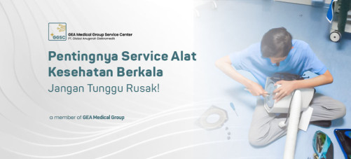 Jangan Tunggu Rusak! Pentingnya Service Alat Kesehatan Secara Berkala