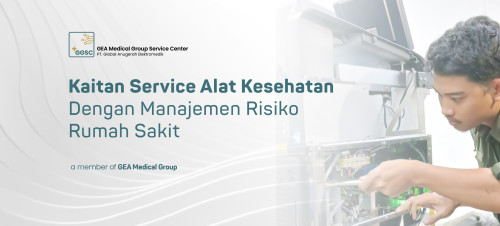 Kaitan Service Alat Kesehatan dengan Manajemen Risiko Rumah Sakit
