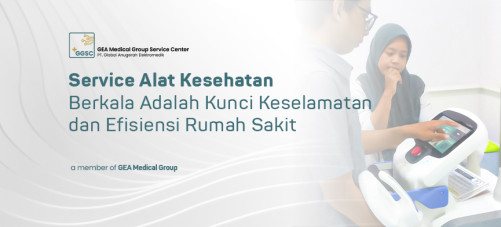 Service Alat Kesehatan Berkala Adalah Kunci Keselamatan dan Efisiensi Rumah Sakit
