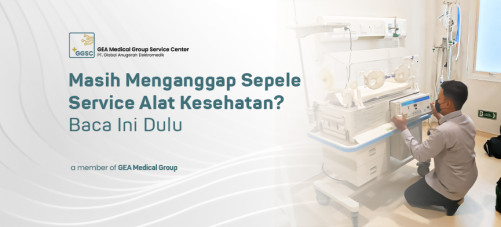 Masih Menganggap Sepele Service Alat Kesehata Baca Ini Dulu