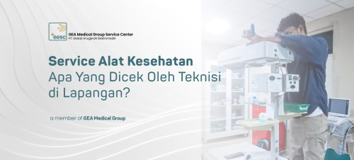 Service Alat Kesehatan: Apa yang Dicek oleh Teknisi di Lapangan