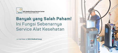 Banyak yang Salah Paham! Ini Fungsi Sebenarnya Service Alat Kesehatan