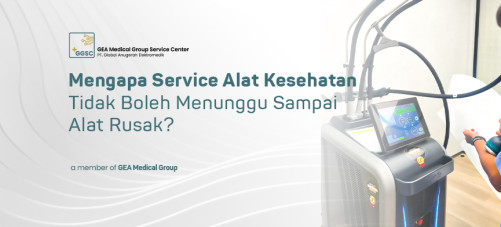 Mengapa Service Alat Kesehatan Tidak Boleh Menunggu Sampai Alat Rusak