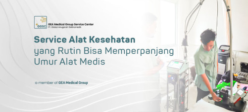 Service Alat Kesehatan yang Rutin Bisa Memperpanjang Umur Alat Medis