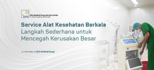 Service Alat Kesehatan Berkala Langkah Sederhana Mencegah Kerusakan Besar