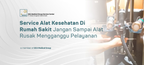 Service Alat Kesehatan di Rumah Sakit Jangan Sampai Alat Rusak Mengganggu Pelayanan