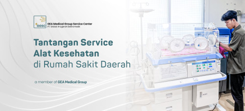 Tantangan Service Alat Kesehatan di Rumah Sakit Daerah